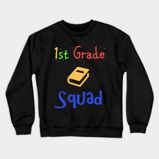 1st grade squad member Crewneck Sweatshirt